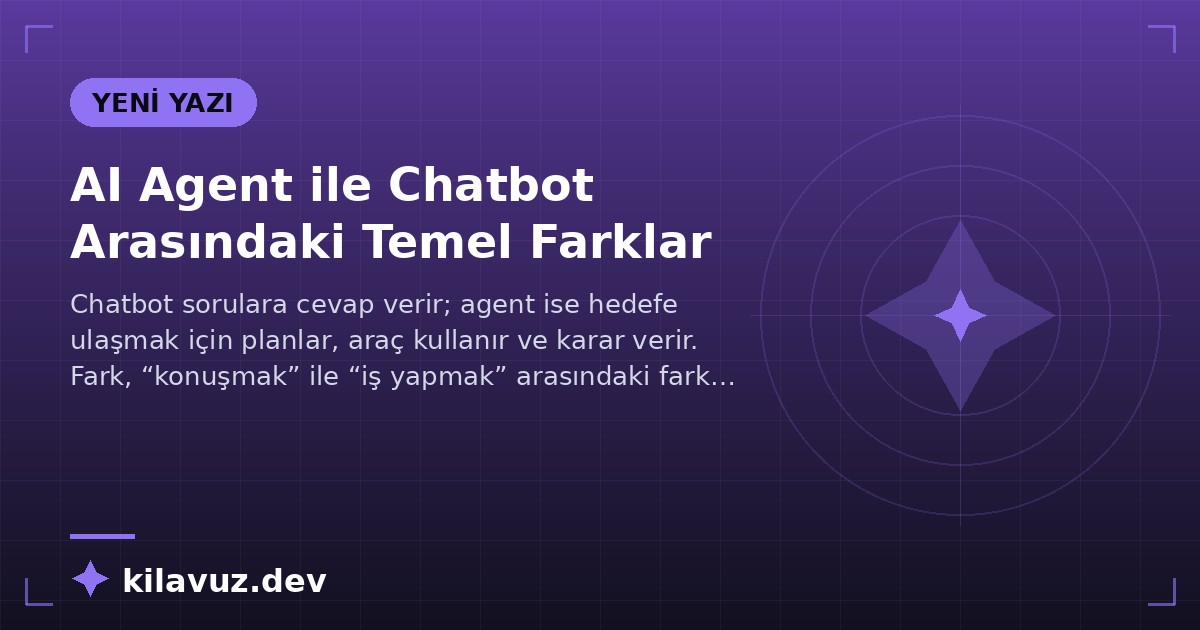 AI Agent ile Chatbot Arasındaki Temel Farklar
