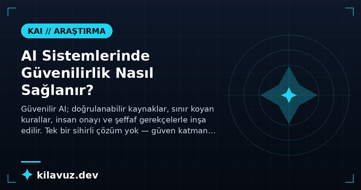 AI Sistemlerinde Güvenilirlik Nasıl Sağlanır?