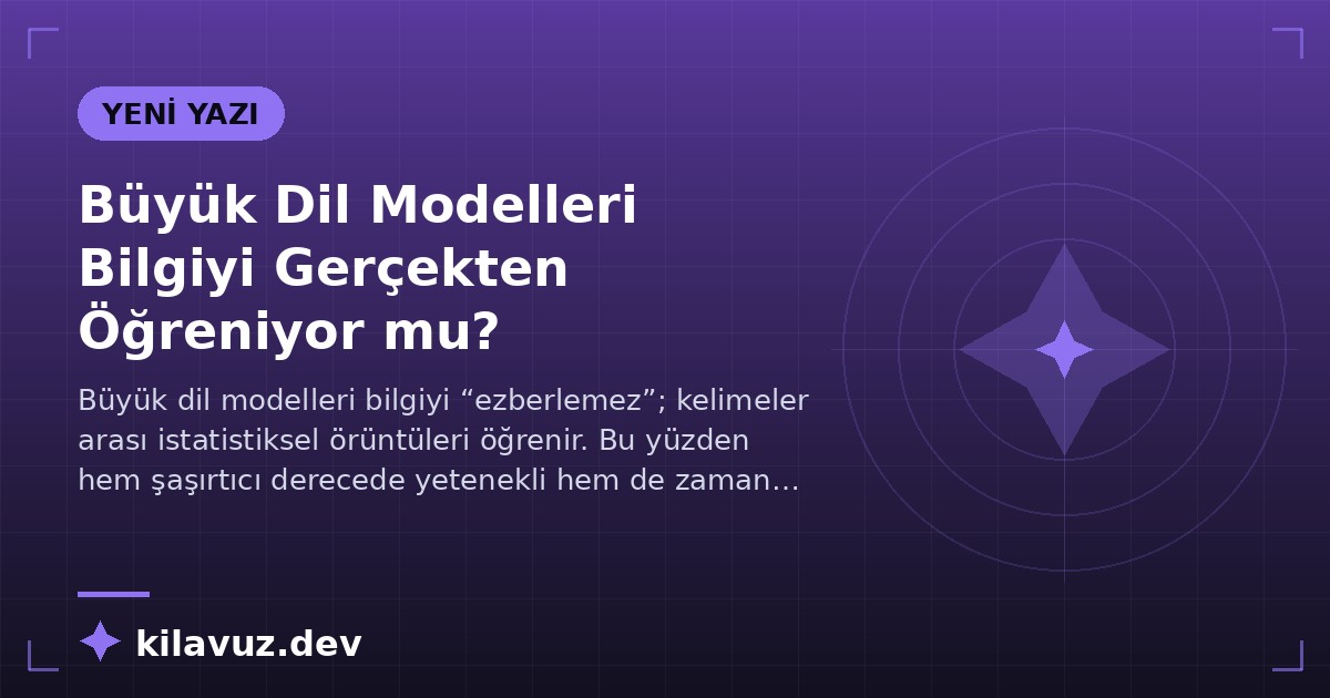 Büyük Dil Modelleri Bilgiyi Gerçekten Öğreniyor mu?