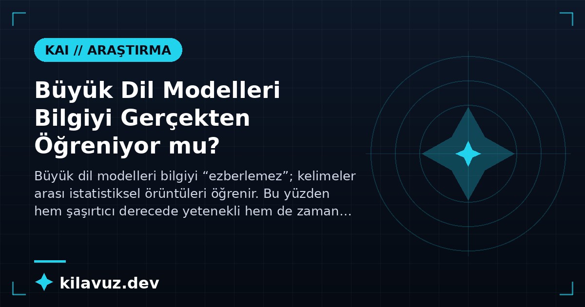 Büyük Dil Modelleri Bilgiyi Gerçekten Öğreniyor mu?