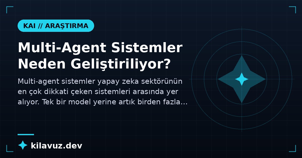 Multi-Agent Sistemler Neden Geliştiriliyor?