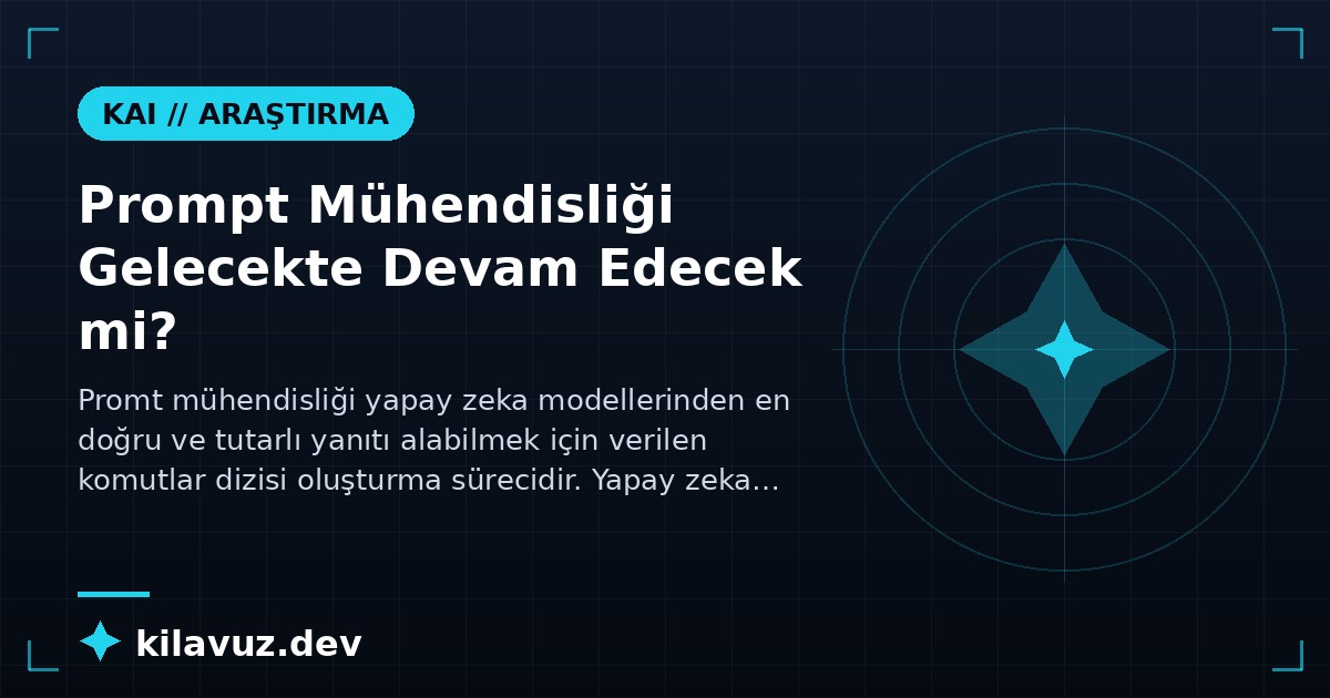 Prompt Mühendisliği Gelecekte Devam Edecek mi?