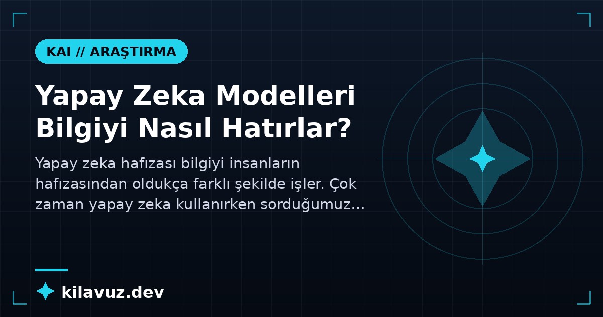 Yapay Zeka Modelleri Bilgiyi Nasıl Hatırlar?