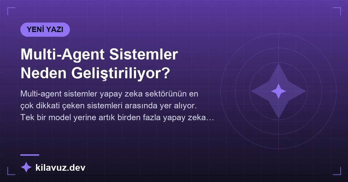 Multi-Agent Sistemler Neden Geliştiriliyor?